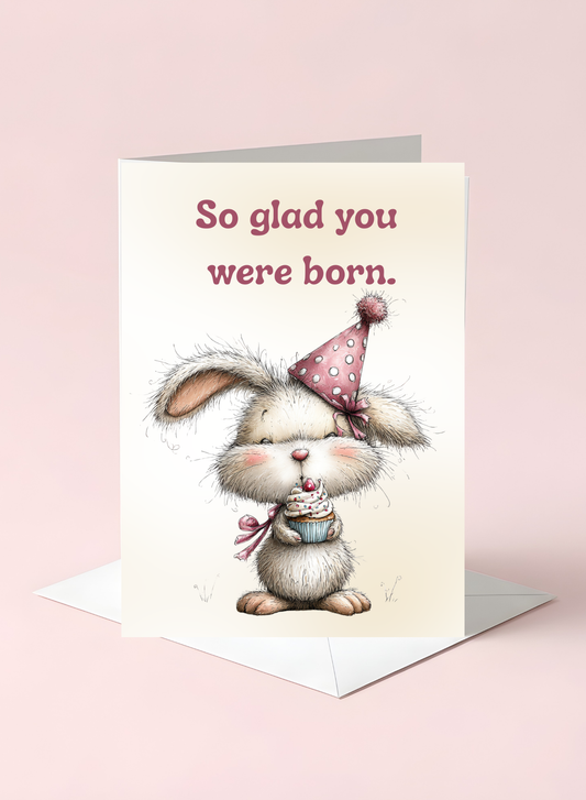 The Celebrating You Greeting Card Collection: Birthday Bunny So Glad You Were Born