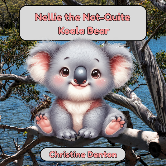 Nellie the Not-Quite Koala Bear: Adorable Story of Self-acceptance
