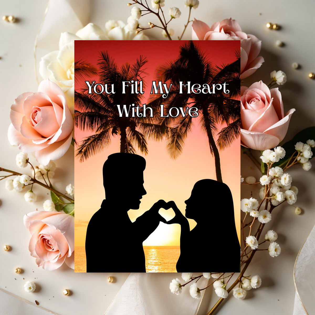 Couple's Love 5 x 7 Greeting Card: You Fill My Heart with Love