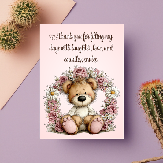 The Beautiful Blossom Bears Collection Greeting Cards: Thank you for filling My Days with Laughter, Love, and Countless Smiles