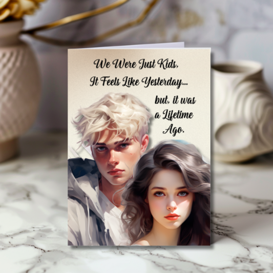 The Know It All Years Collection Greeting Card: We Were Just Kids. It Feels Like Yesterday, but It Was a Lifetime Ago