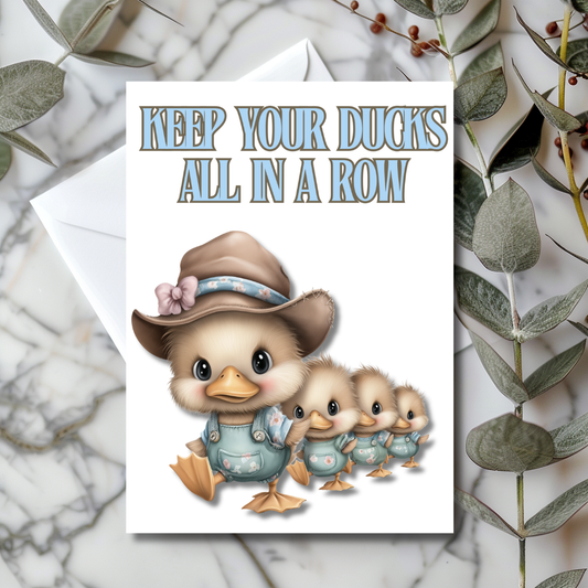 The Down Home Farm Collection Greeting Card: Keep Your Ducks All In A Row Ducks