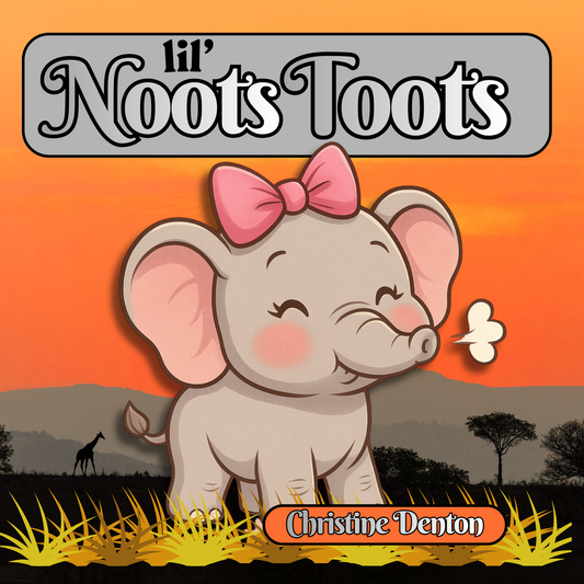 Lil’ Noots Toots: A Cute Elephant Story About Courage, Perseverance.
