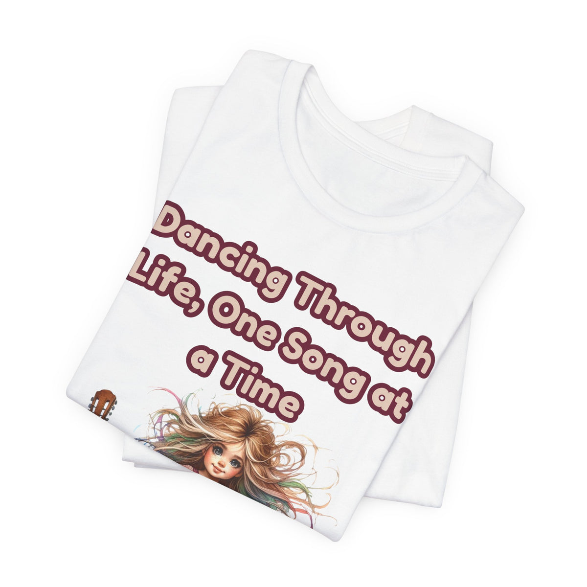 Dancing Through Life Tee — Girl with Guitar Inspirational Music Quote Shirt