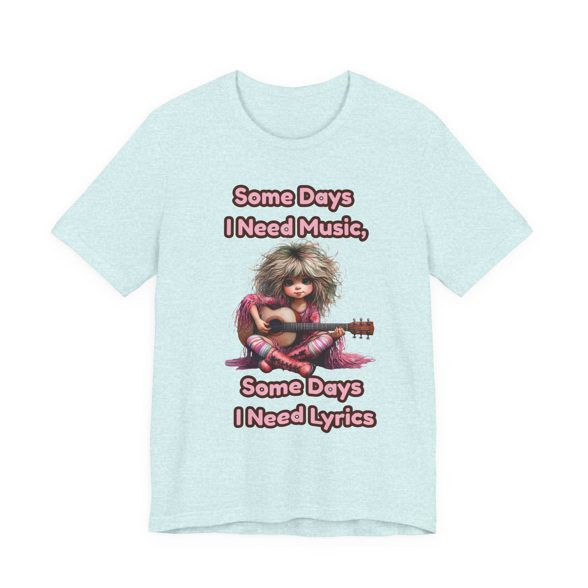 Music Lover Tee — “Some Days I Need Music, Some Days I Need Lyrics” Guitar Girl Shirt