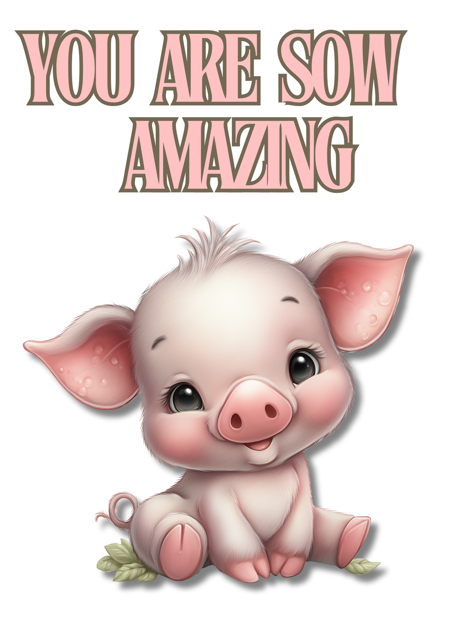 The Down Home Farm Collection Greeting Card: You Are Sow Amazing Pig