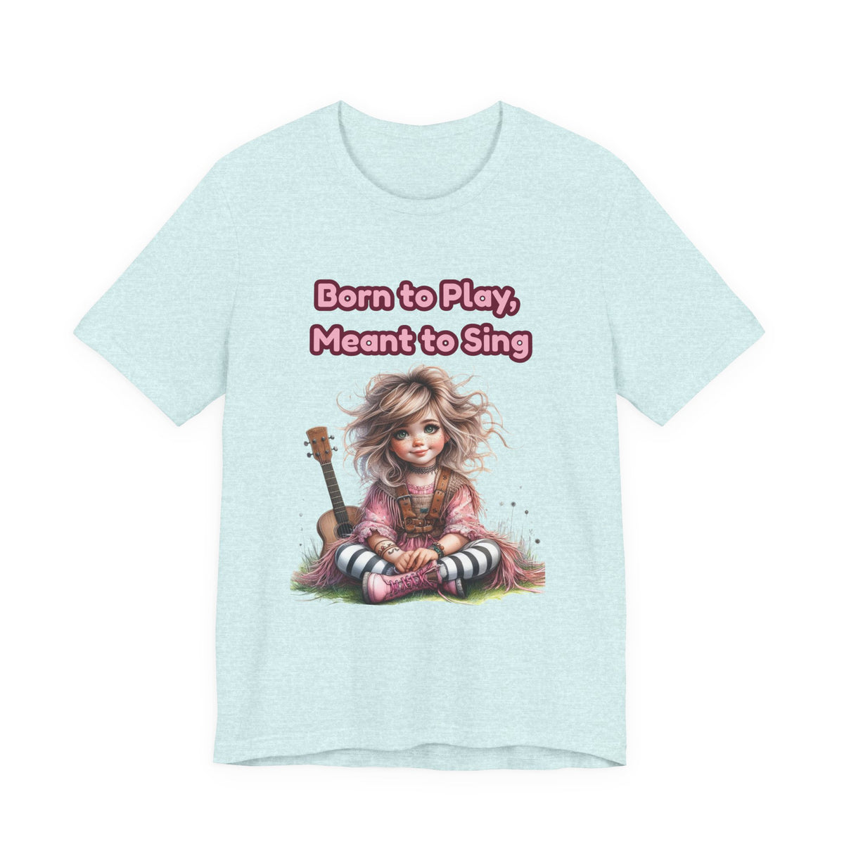 Music Lovers T‑Shirt — "Born to Play, Meant to Sing" Cute Girl with Guitar