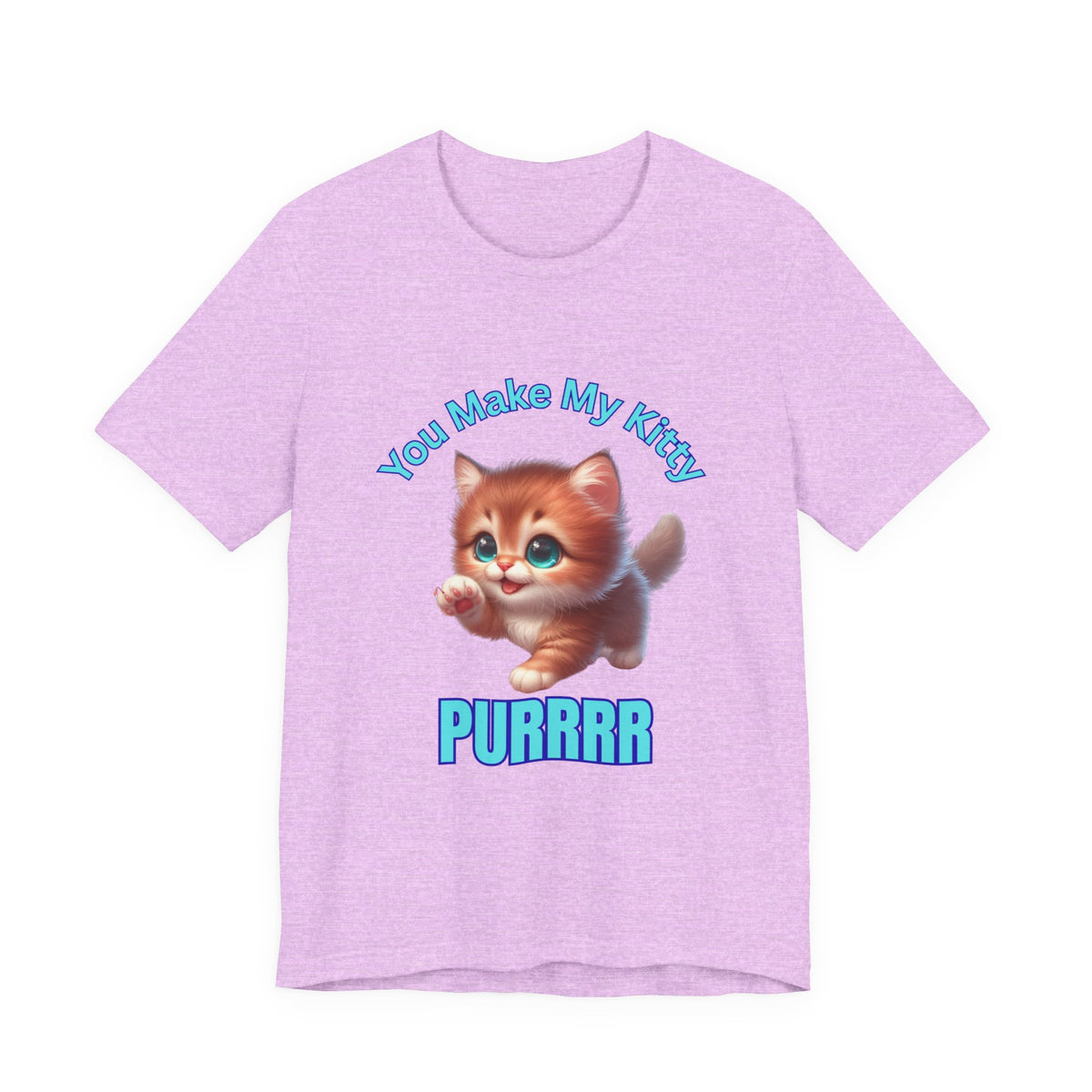 Cute Kitten 'You Make My Kitty PURRRR' T-Shirt