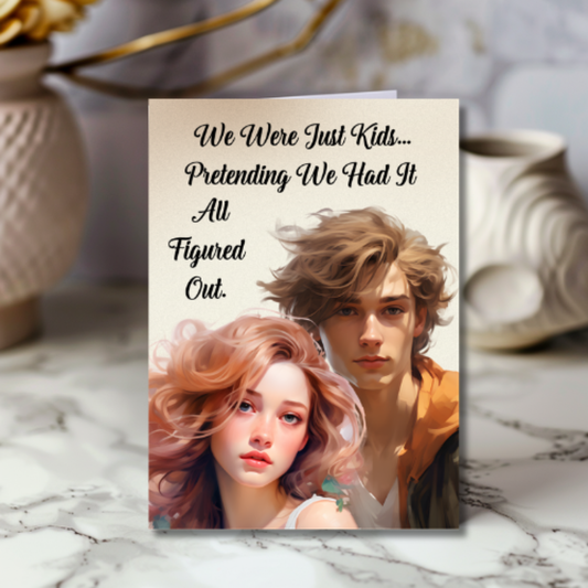 The Know It All Years Collection Greeting Card: Teen nostalgia We Were Just Kids...Pretending We Had It...