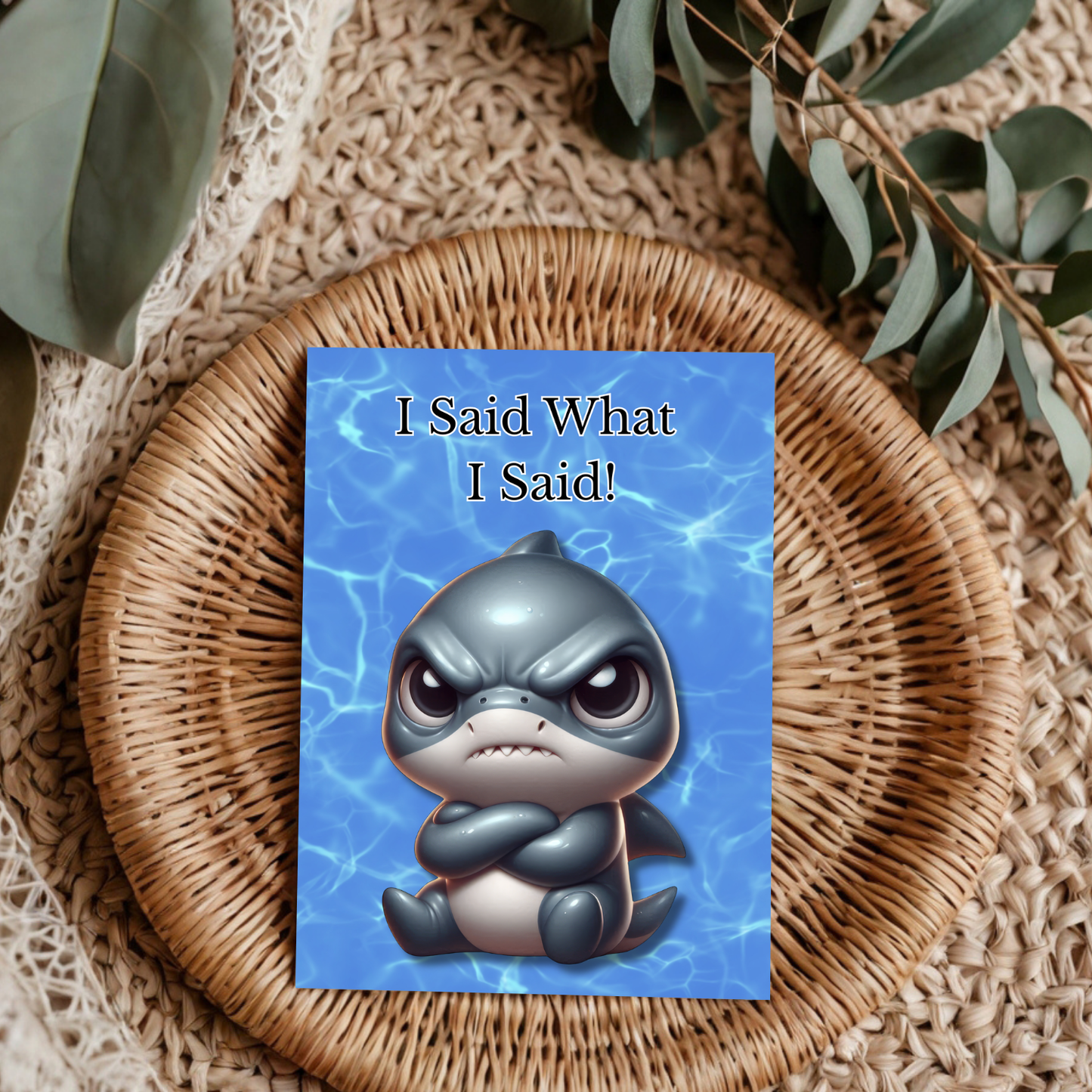 The Bitter Critter Collection Greeting Cards: Shark: I Said What I Said! Humorous Greeting Card
