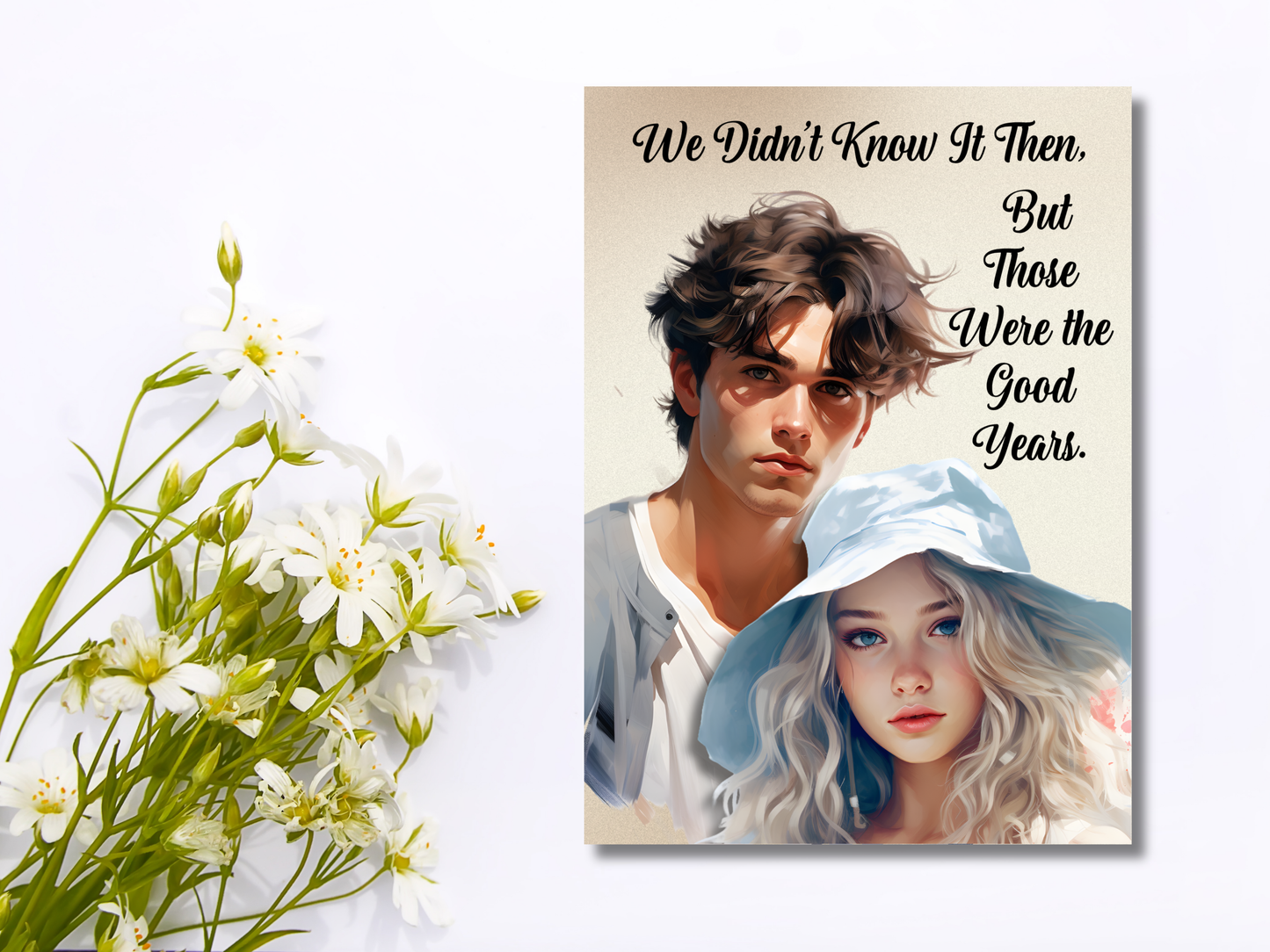 The Know It All Years Collection Greeting Card: Teenage Memories We Didn't Know It Then but, Those Were The Good Years