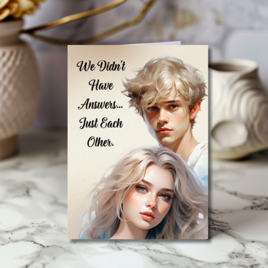 The Know It All Years Collection Greeting Card: Teen nostalgia We Didn't Have Answers, Just Each Other