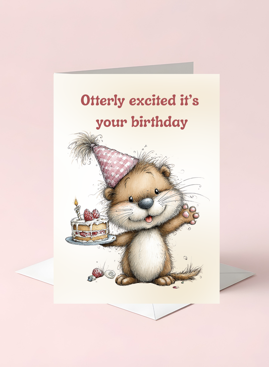 The Celebrating You Greeting Card Collection: Otter; Otterly Excited It's Your Birthday