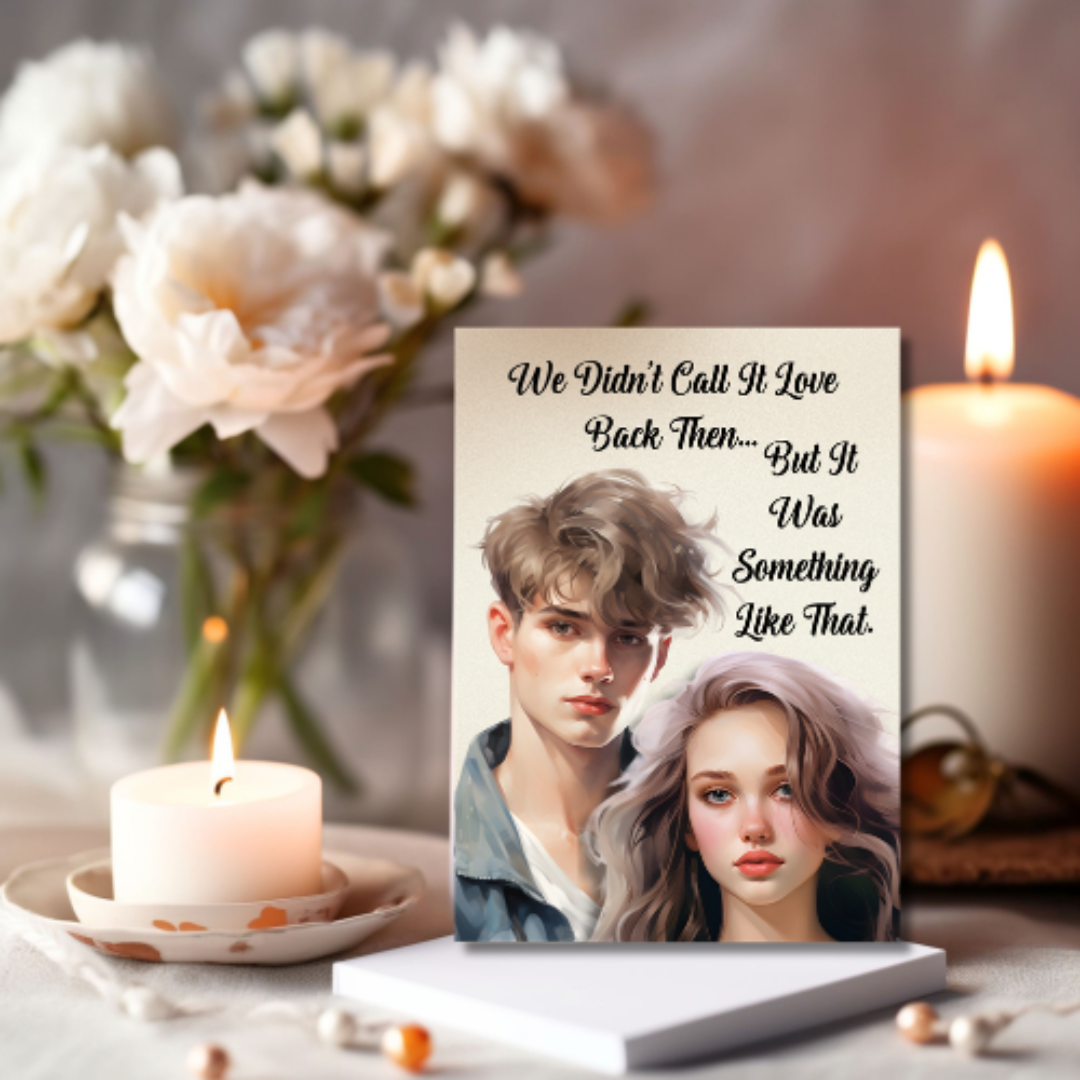 The Know It All Years Collection Greeting Card: Teen nostalgia We Didn't Call It Love Back Then...