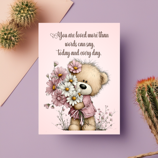 The Beautiful Blossom Bears Collection Greeting Cards: You are Loved More Than Words Can Say, Today and Every Day.