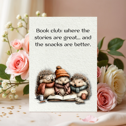The Book Nook Collection Greeting Card: Book Club: Where The Stories Are Great..And The Snacks Are Better.