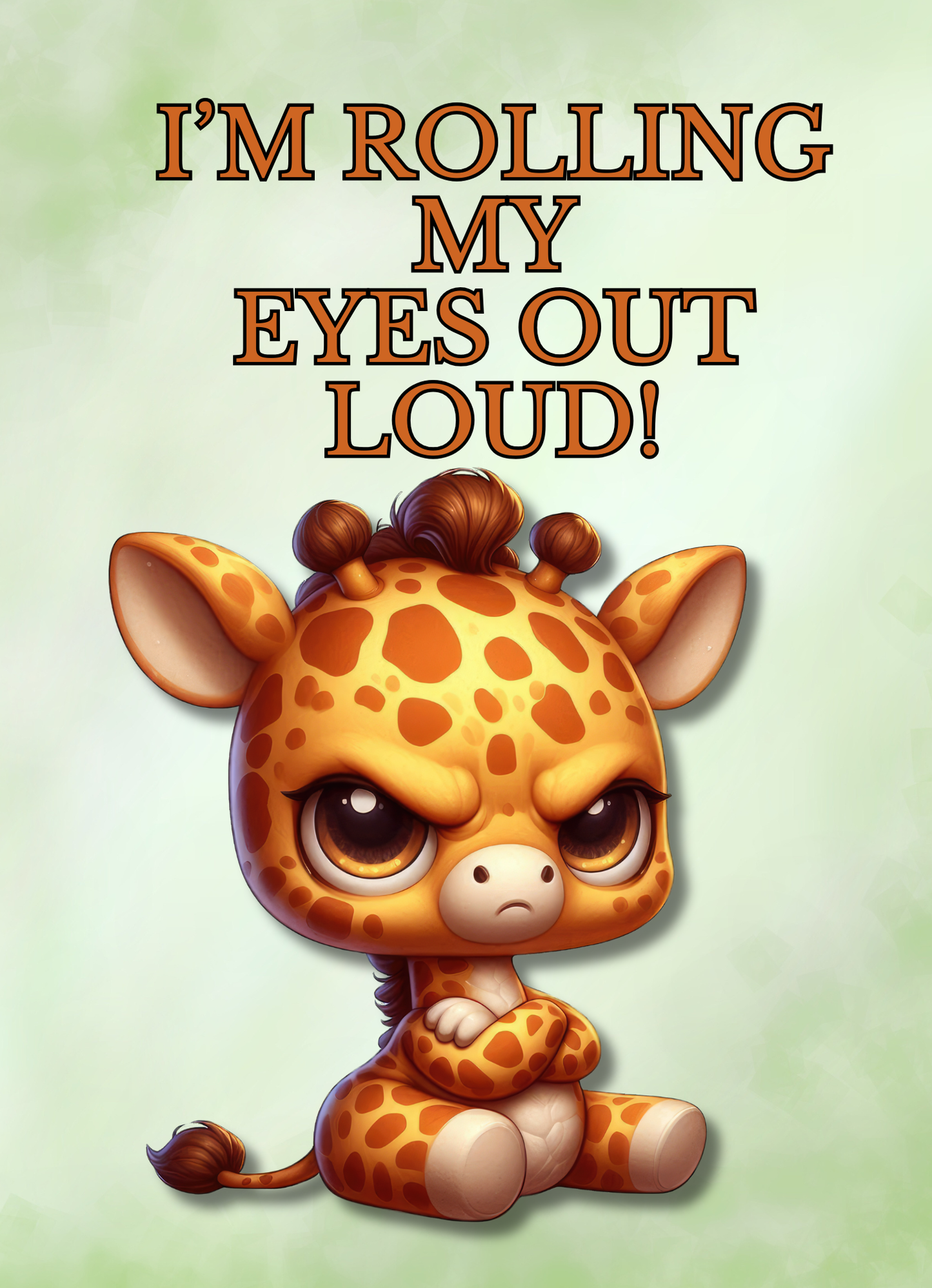 The Bitter Critter Giraffe: I'm Rolling My Eyes Out Loud! Humorous Greeting Card