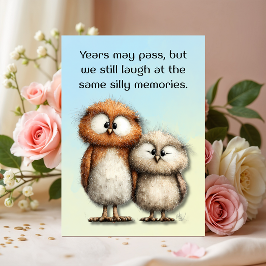 The Forever Friends Collection Greeting Card:   Years May Pass, But We Still Laugh At The Same Silly Memories.