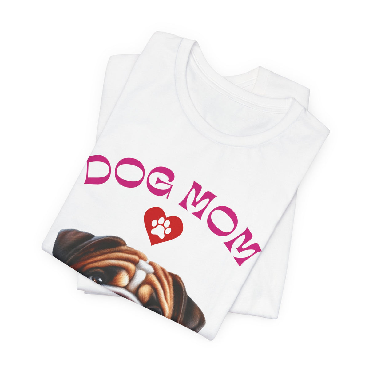 Bulldog Mom Tee — Cute Bulldog Graphic T-Shirt for Pet Lovers