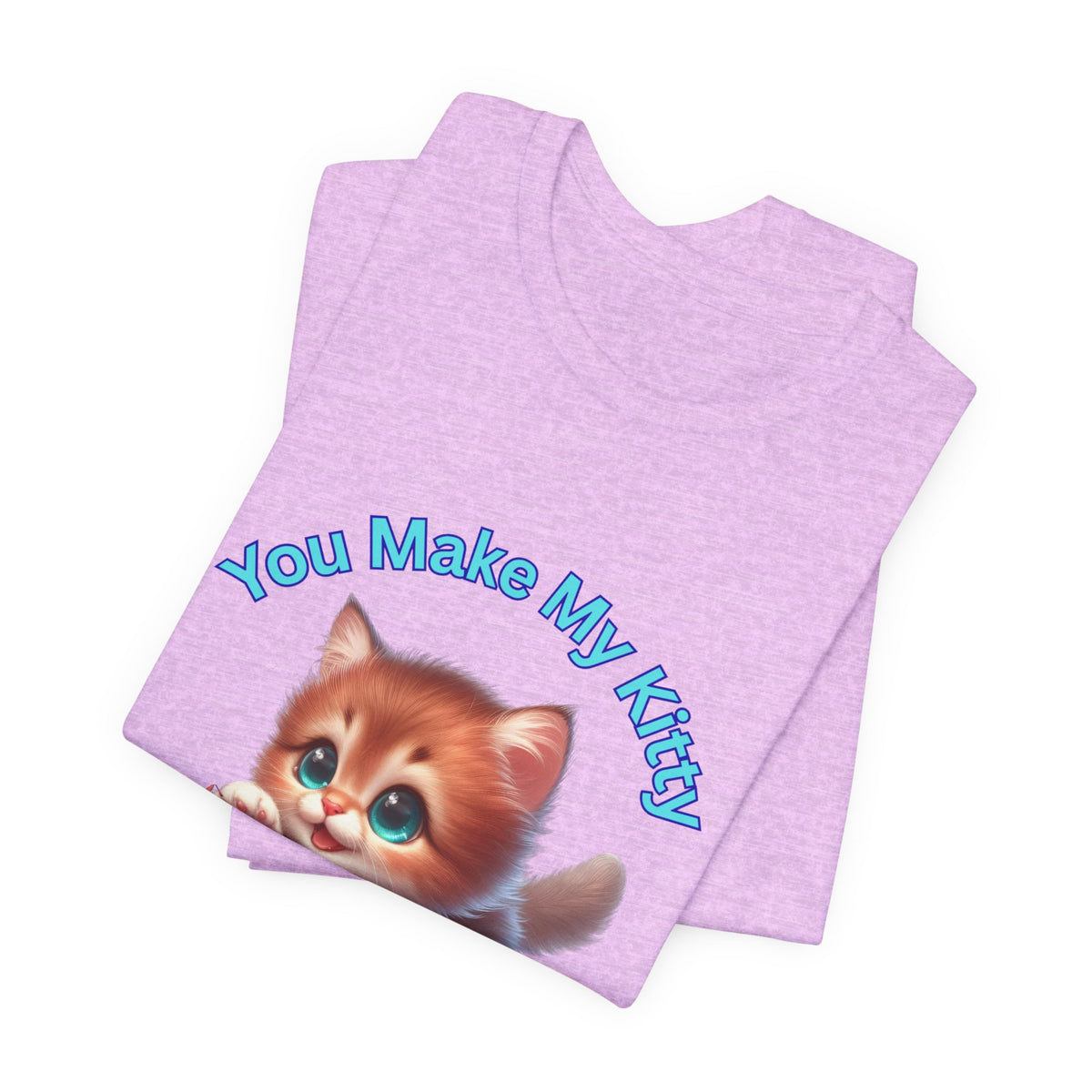 Cute Kitten 'You Make My Kitty PURRRR' T-Shirt