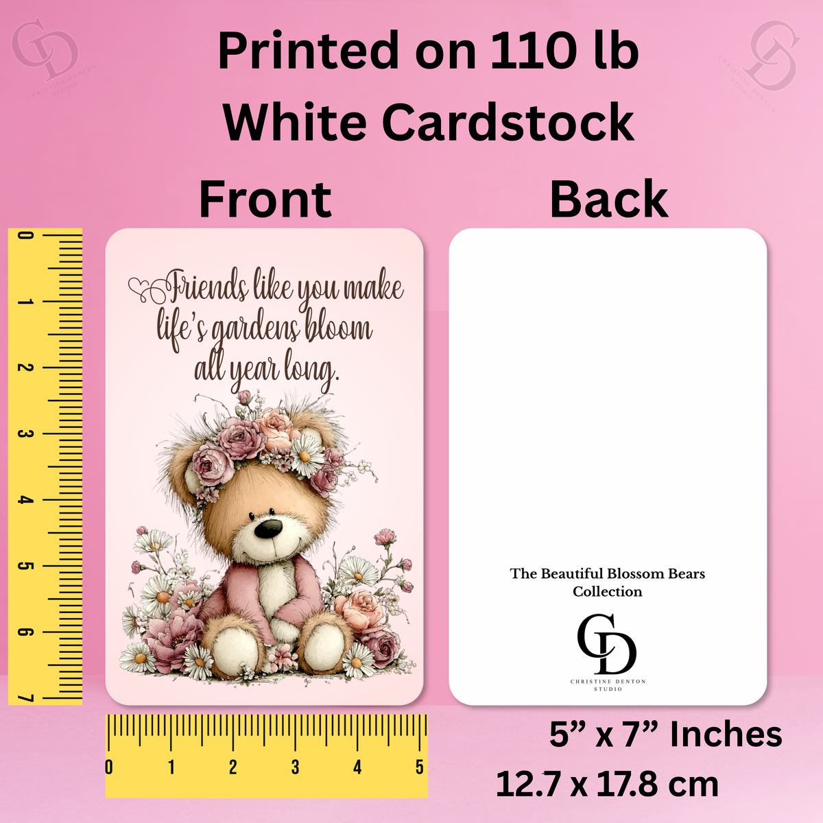The Beautiful Blossom Bear Collection Greeting Cards: Friends Like You Make Life's Gardens Bloom All Year Long.