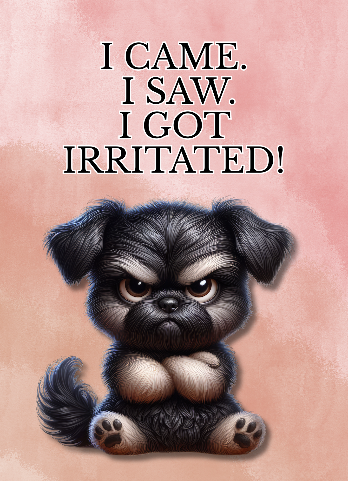 The Bitter Critter Black Dog: I Came. I Saw. I Got Irritated! Humorous Greeting Card.