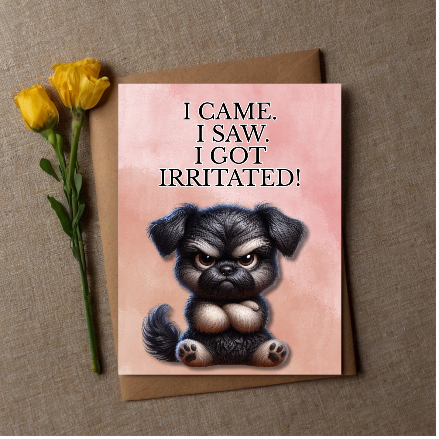 The Bitter Critter Black Dog: I Came. I Saw. I Got Irritated! Humorous Greeting Card.
