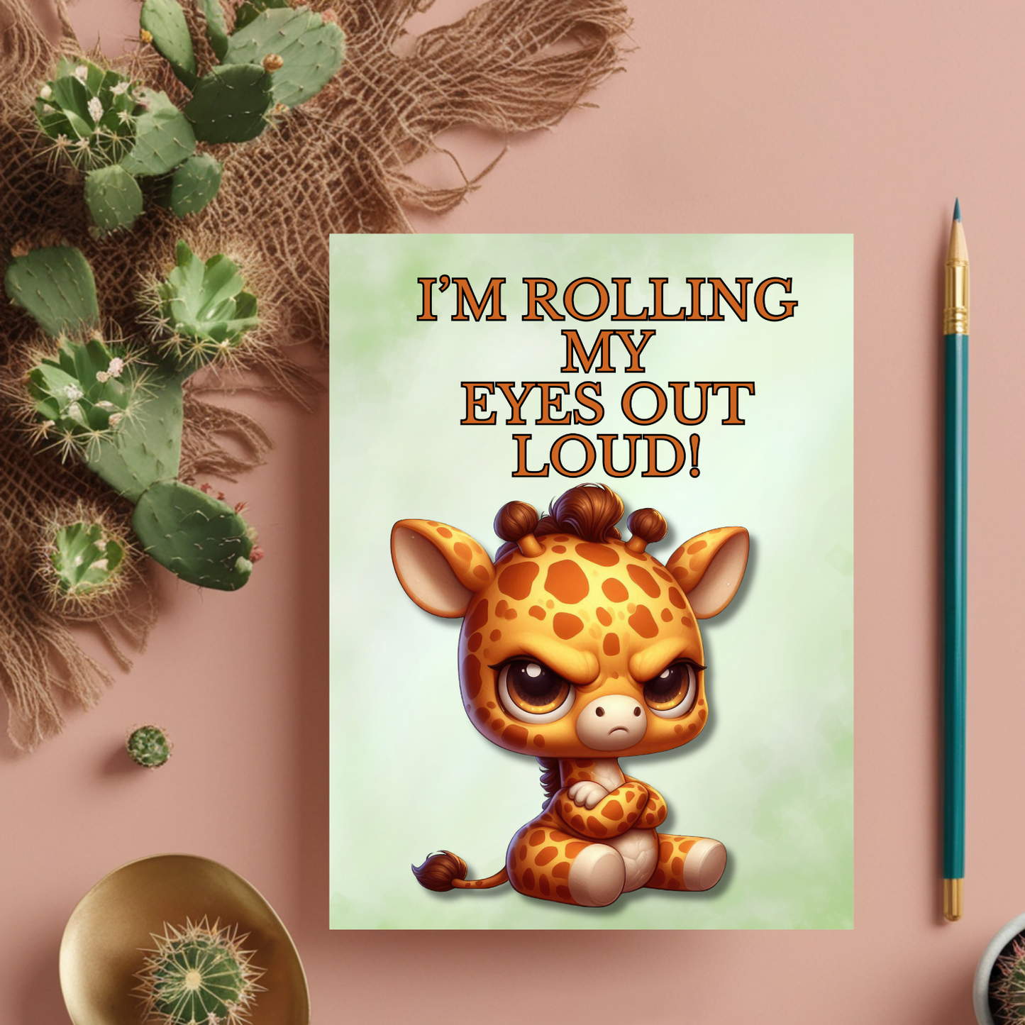 The Bitter Critter Giraffe: I'm Rolling My Eyes Out Loud! Humorous Greeting Card