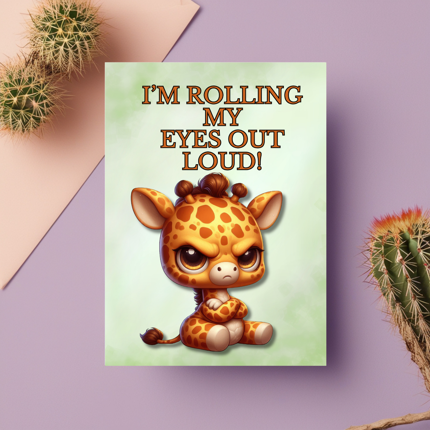 The Bitter Critter Giraffe: I'm Rolling My Eyes Out Loud! Humorous Greeting Card