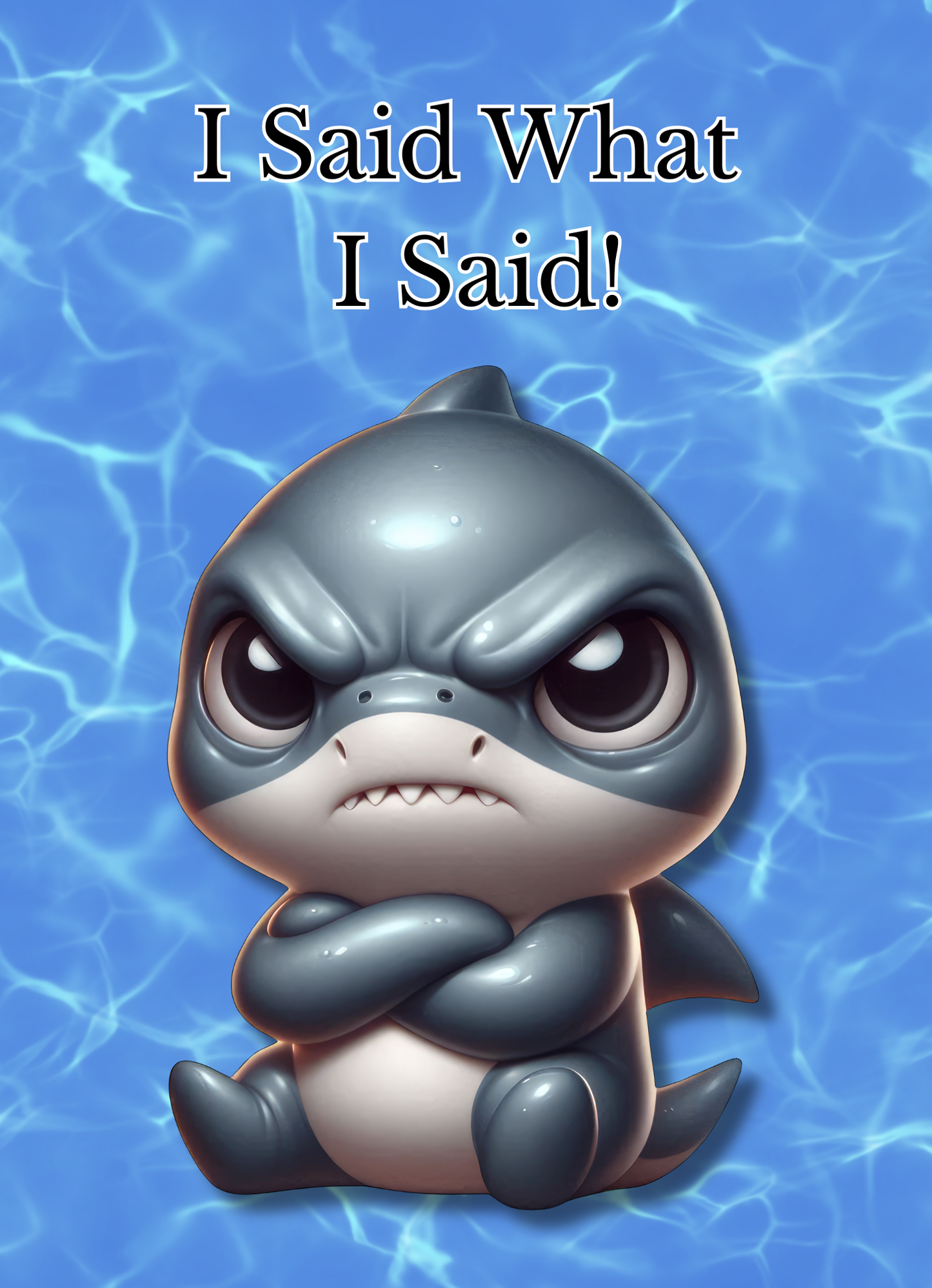 The Bitter Critter Collection Greeting Cards: Shark: I Said What I Said! Humorous Greeting Card