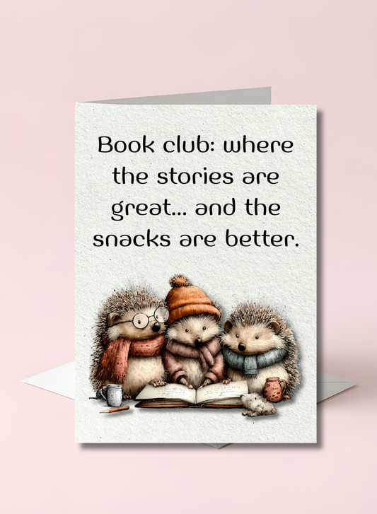 The Book Nook Collection Greeting Card: Book Club: Where The Stories Are Great..And The Snacks Are Better.
