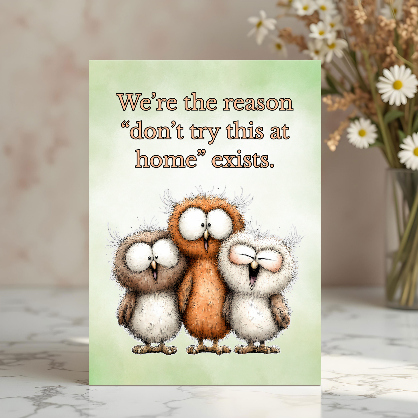 The Forever Friends Collection Greeting Card: We're the Reason "don't try this at home"...