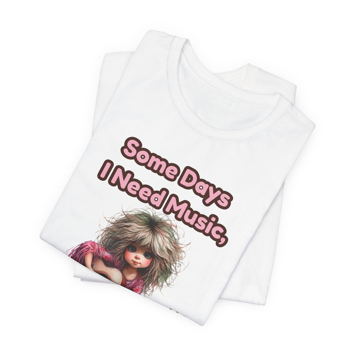 Music Lover Tee — “Some Days I Need Music, Some Days I Need Lyrics” Guitar Girl Shirt