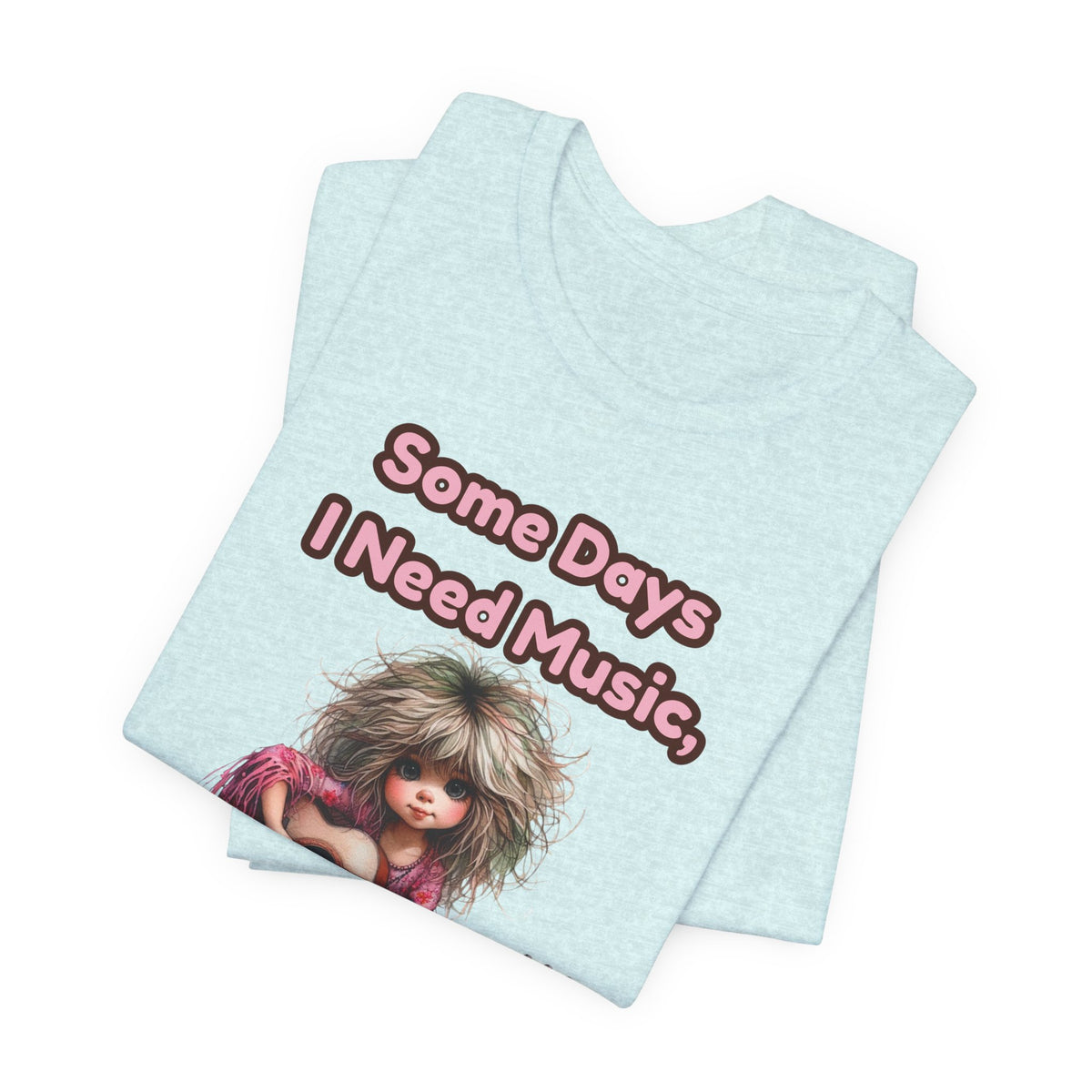Music Lover Tee — “Some Days I Need Music, Some Days I Need Lyrics” Guitar Girl Shirt