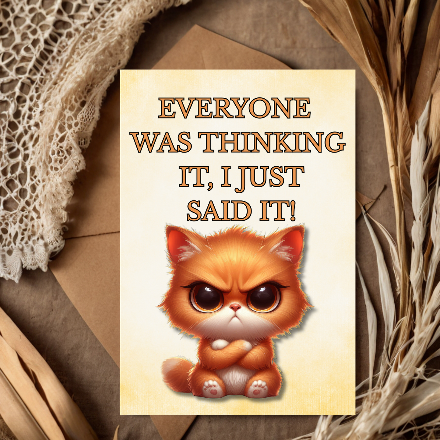 The Bitter Critter Collection Greeting Cards: Orange Cat: Everyone Was Thinking It, I Just Said It!