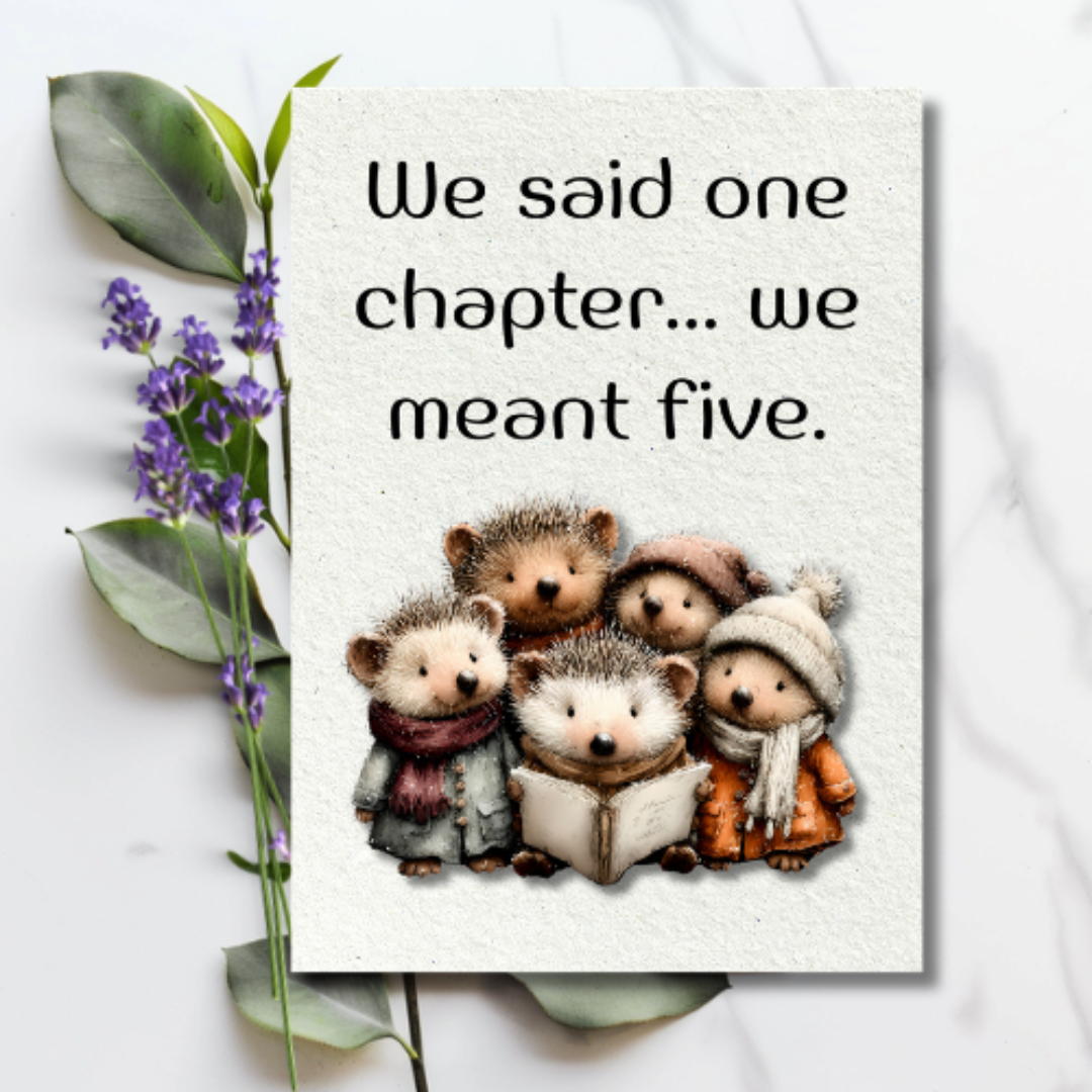 The Book Nook Collection Greeting Card: We Said One Chapter...We Meant Five. Book Club Friends Card