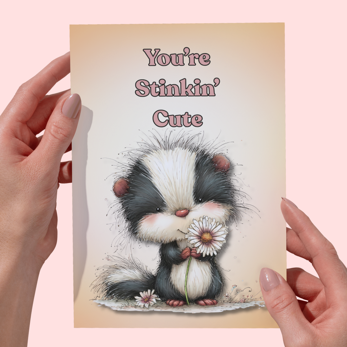 Whimsical Skunk You're Stinkin' Cute 5 x 7 Animal Greeting Card