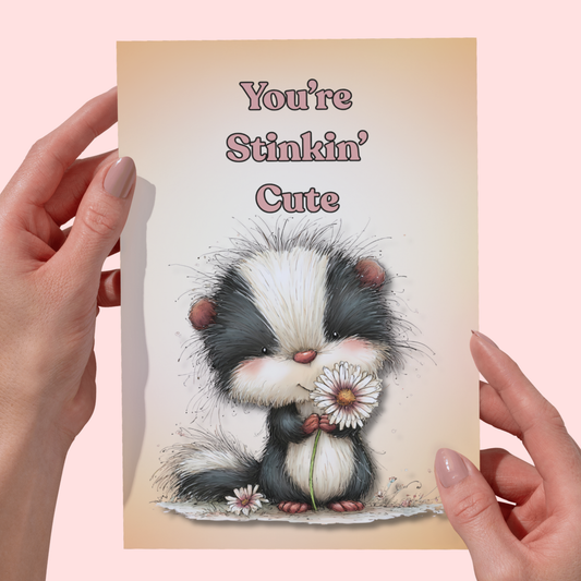 Whimsical Skunk You're Stinkin' Cute 5 x 7 Animal Greeting Card