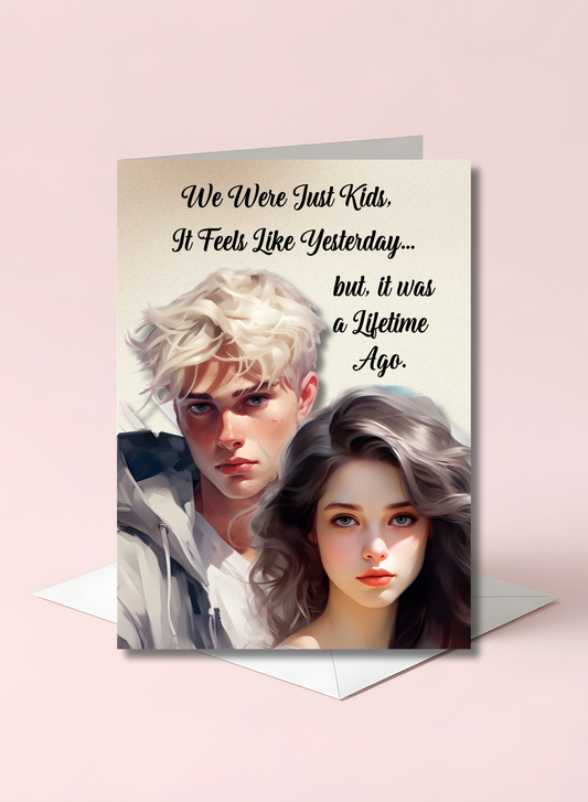 The Know It All Years Collection Greeting Card: We Were Just Kids. It Feels Like Yesterday, but It Was a Lifetime Ago