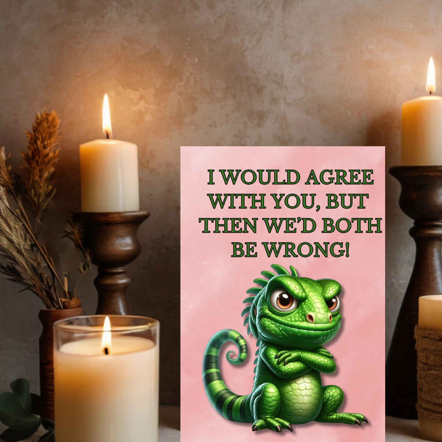 The Bitter Critter Collection Iguana: I Would Agree With You, But Then We'd Both Be Wrong! Humorous Greeting Card.