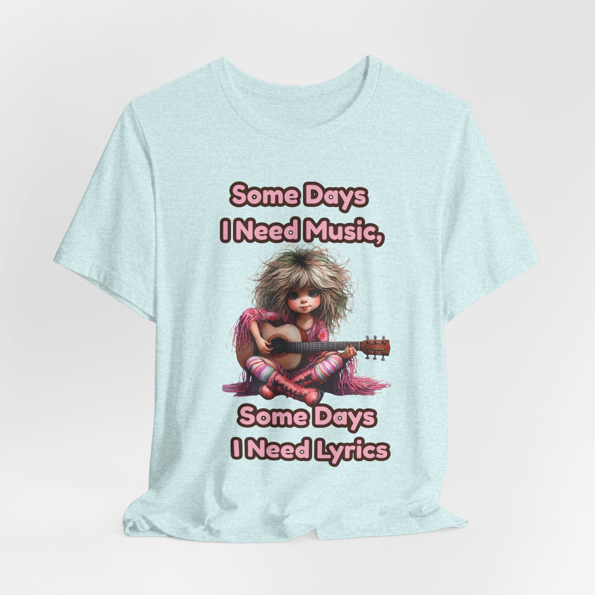 Music Lover Tee — “Some Days I Need Music, Some Days I Need Lyrics” Guitar Girl Shirt