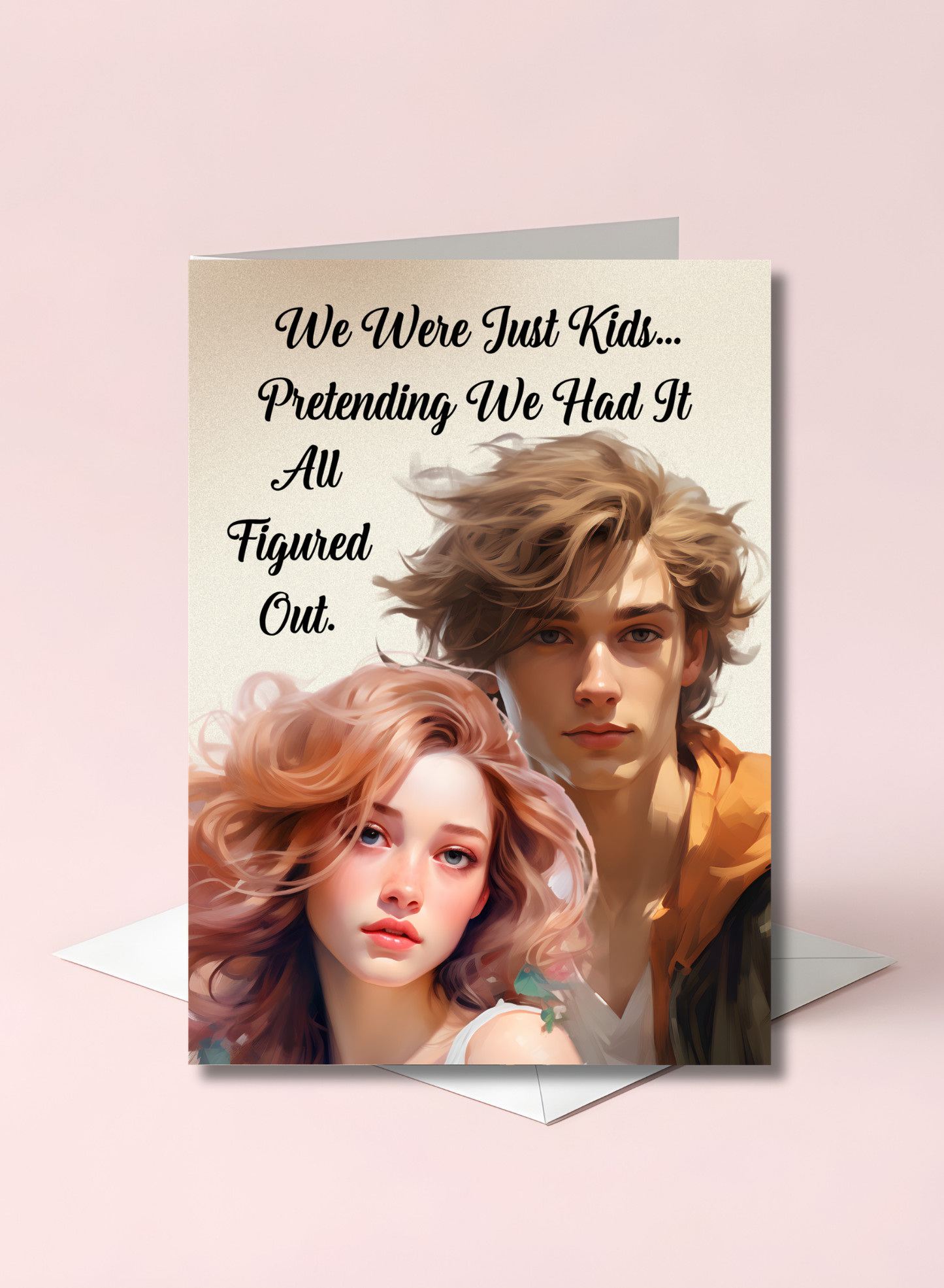The Know It All Years Collection Greeting Card: Teen nostalgia We Were Just Kids...Pretending We Had It...