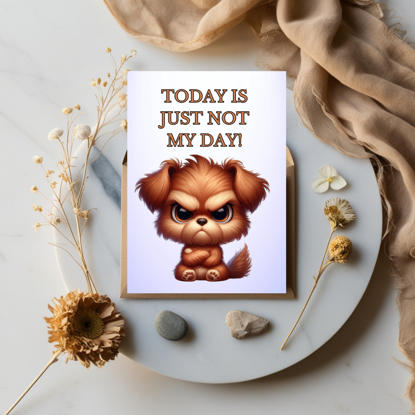 The Bitter Critter Brown Dog: Today Is Just Not My Day! Humorous Greeting Card.