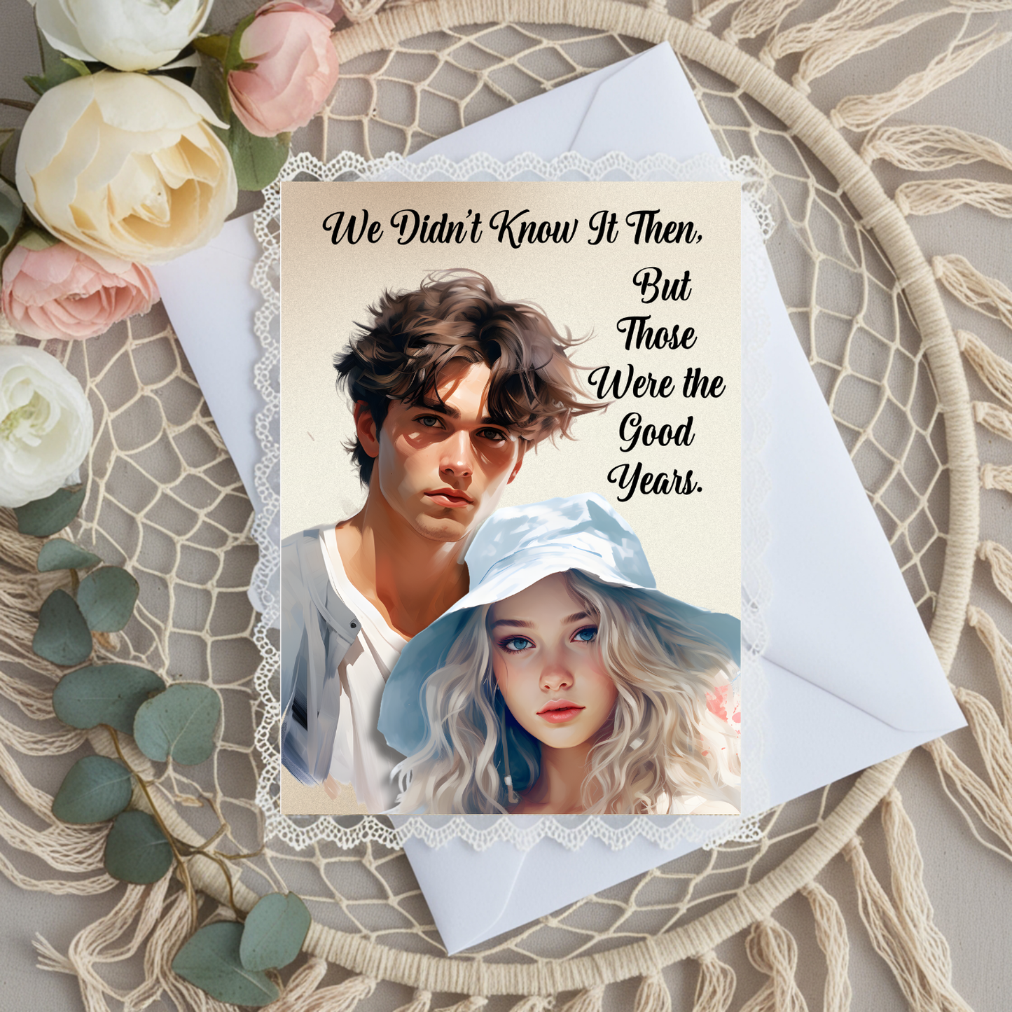 The Know It All Years Collection Greeting Card: Teenage Memories We Didn't Know It Then but, Those Were The Good Years