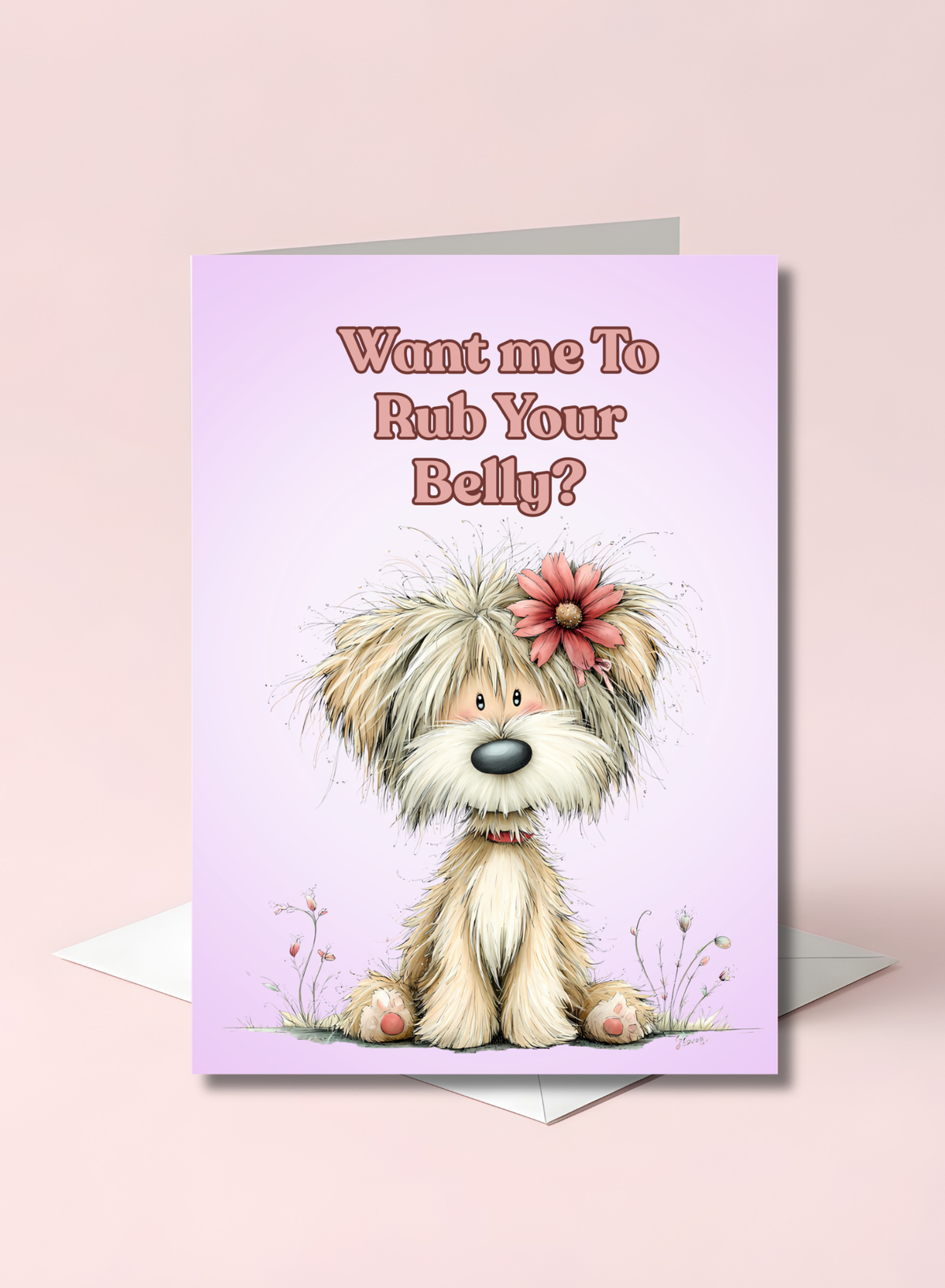 Humorous Dog Greeting Card: Want Me To your Belly? 5 x 7 Greeting Card