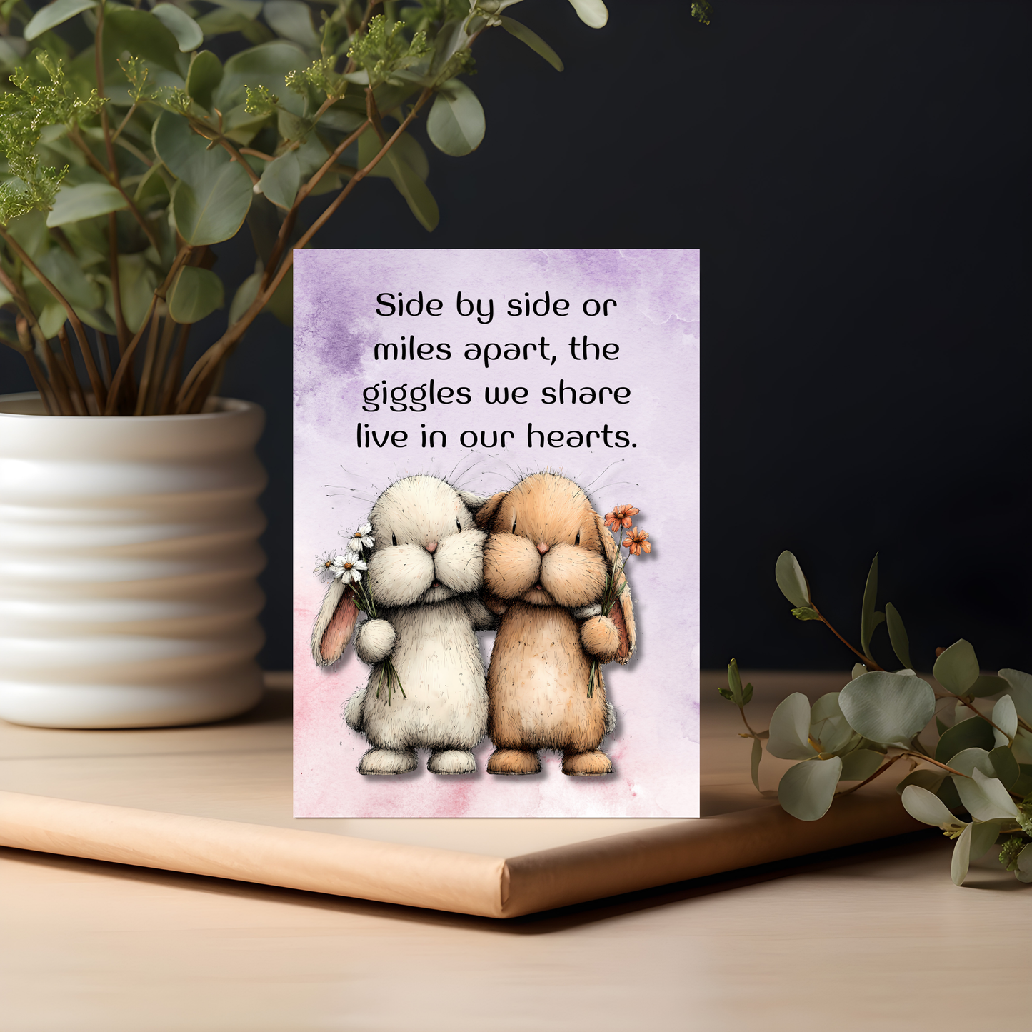 The Forever Friends Collection Greeting Card:  Side by Side or Miles Apart, The Giggles We Share Live in Our Hearts.