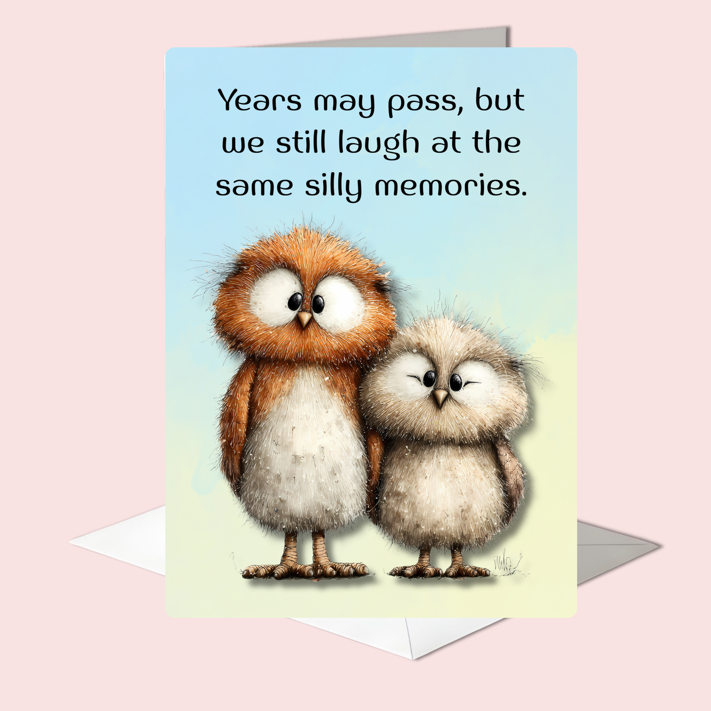 The Forever Friends Collection Greeting Card:   Years May Pass, But We Still Laugh At The Same Silly Memories.
