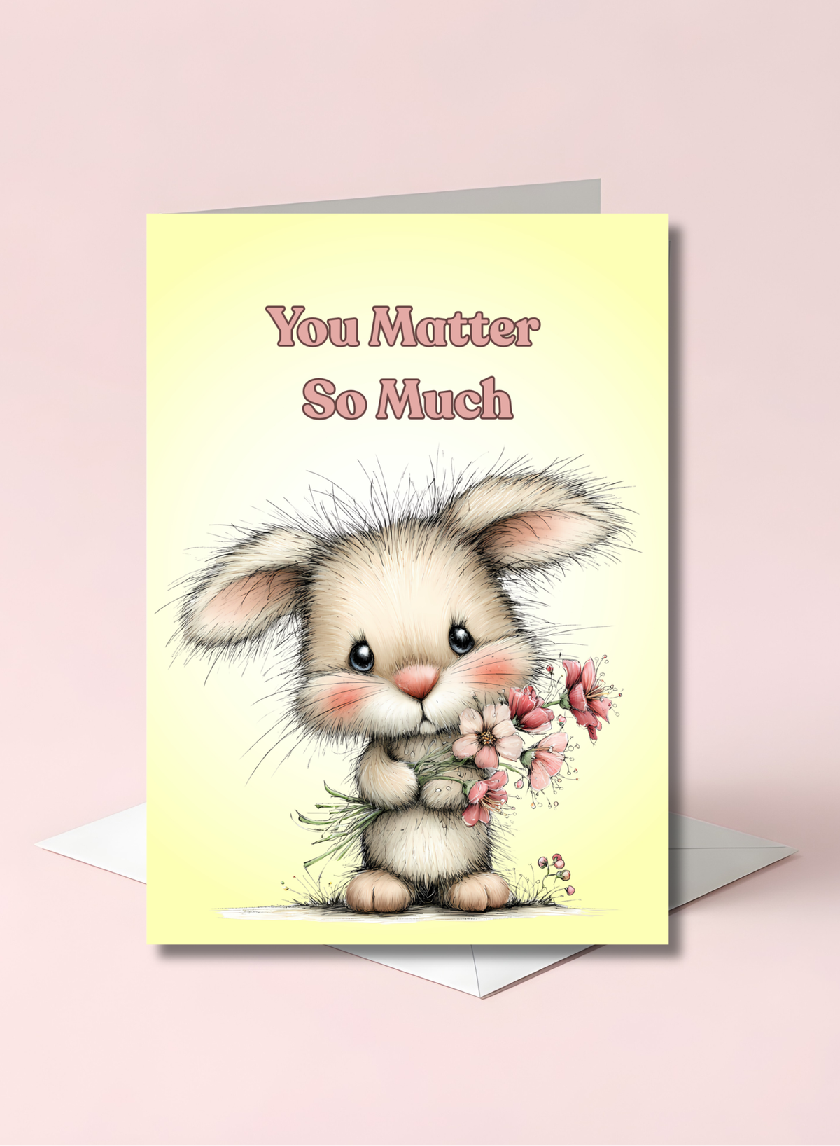 Rabbit Inspirational 5 x 7 Greeting Card: You Matter So Much