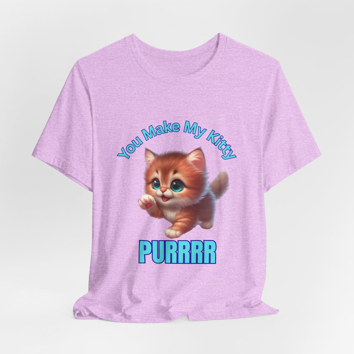 Cute Kitten 'You Make My Kitty PURRRR' T-Shirt