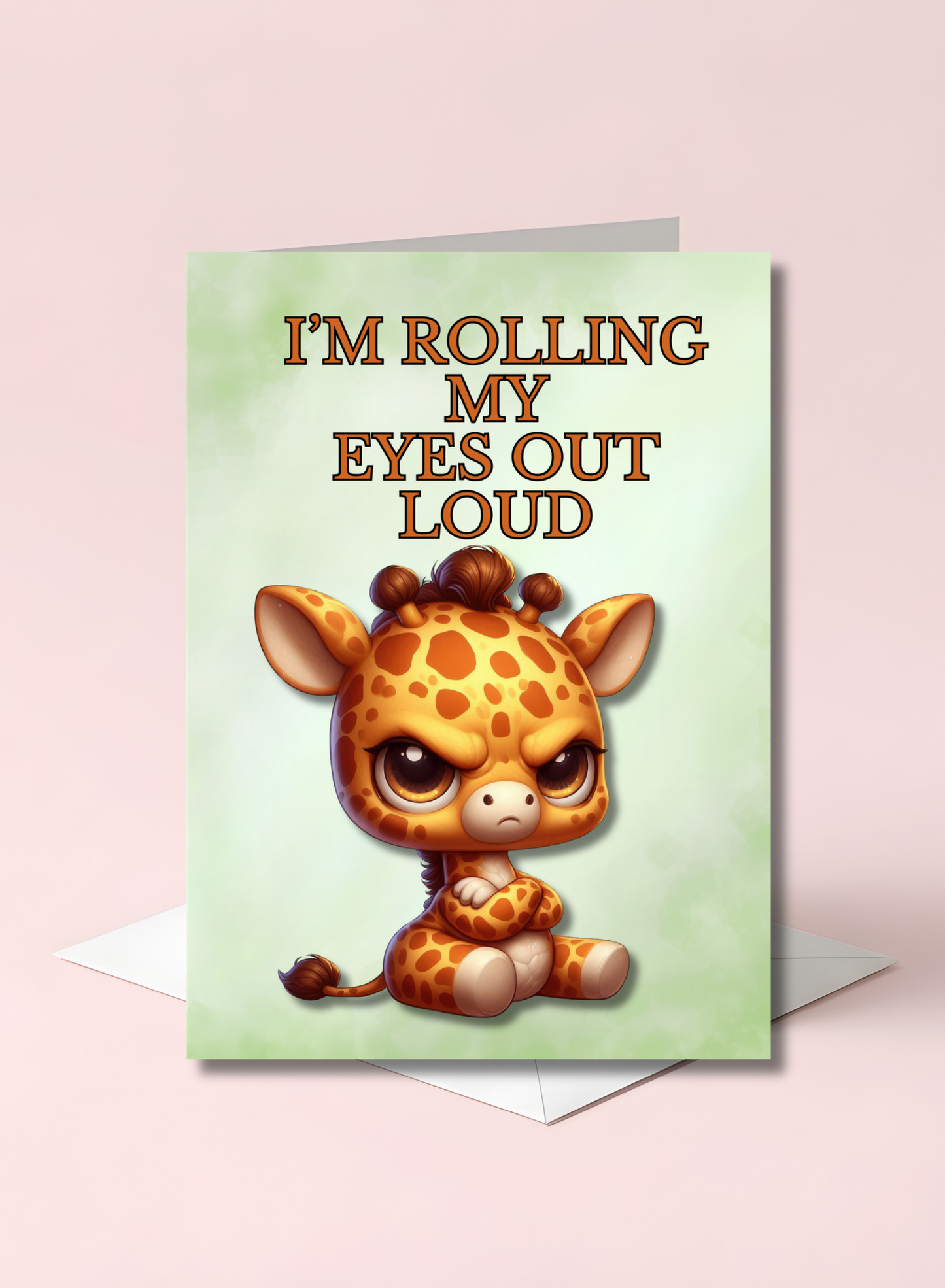 The Bitter Critter Giraffe: I'm Rolling My Eyes Out Loud! Humorous Greeting Card
